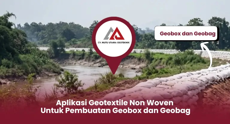 Aplikasi Geotextile Non Woven untuk Pembuatan Geobox dan Geobag