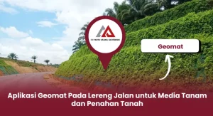 Aplikasi Geomat Pada Lereng Jalan untuk Media Tanam dan Penahan Tanah