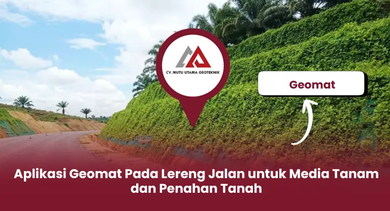 Aplikasi Geomat Pada Lereng Jalan untuk Media Tanam dan Penahan Tanah