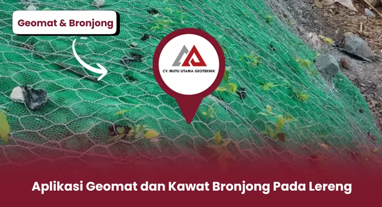 Aplikasi Geomat dan Kawat Bronjong Pada Lereng