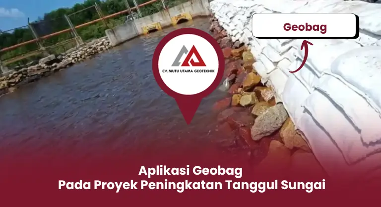 Aplikasi Geobag Pada Proyek Peningkatan Tanggul Sungai