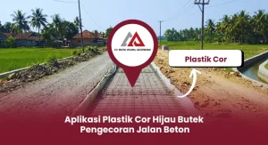 Aplikasi Plastik Cor Hijau Butek Pada Pengecoran Jalan Beton