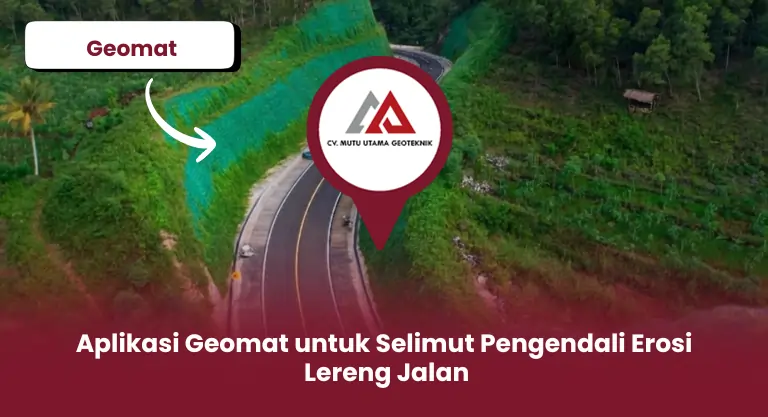 Aplikasi Geomat untuk Selimut Pengendali Erosi Lereng Jalan