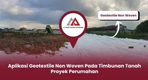 Aplikasi Geotextile Non Woven Pada Timbunan Tanah Proyek Perumahan