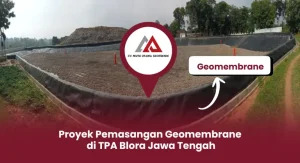 Geomembrane Proyek Pemasangan Geomembrane di TPA Blora Jawa Tengah
