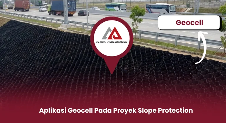 Aplikasi Geocell Pada Proyek Slope Protection