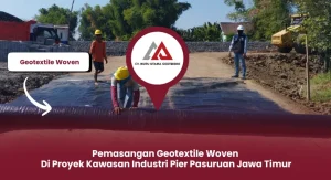 Pemasangan Geotextile Woven Di Proyek Kawasan Industri Pier Pasuruan Jawa Timur