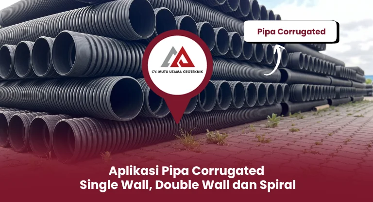 Aplikasi Pipa Corrugated Single Wall, Double Wall dan Spiral
