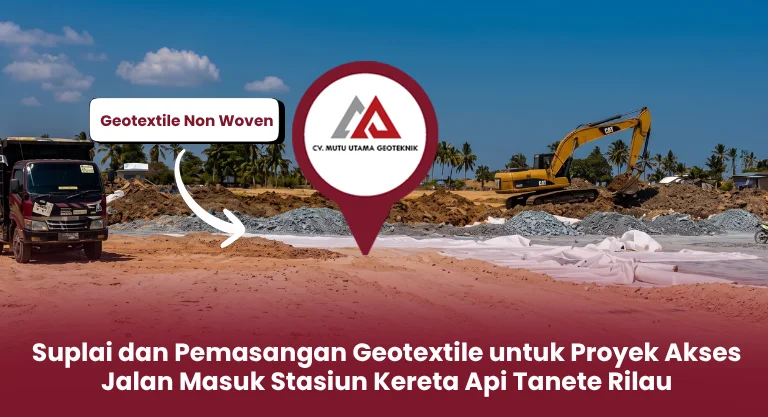 Suplai dan Pemasangan Geotextile untuk Proyek Akses Jalan Masuk Stasiun Kereta Api Tanete Rilau
