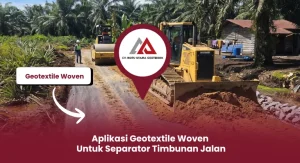 Aplikasi Geotextile Woven untuk Separator Timbunan Jalan