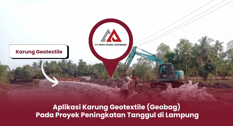 Aplikasi Karung Geotextile (Geobag) Pada Proyek Peningkatan Tanggul di Lampung