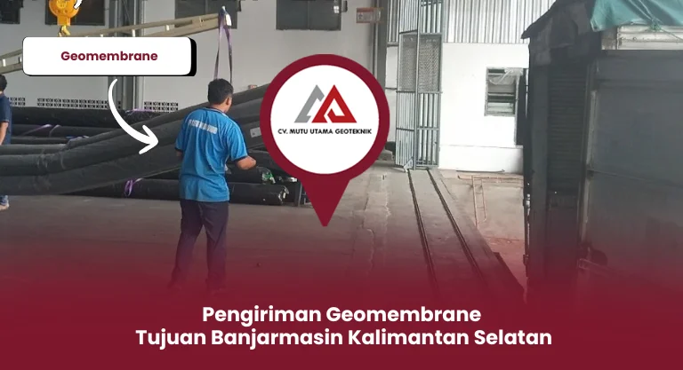 Pengiriman Geomembrane Tujuan Banjarmasin Kalimantan Selatan