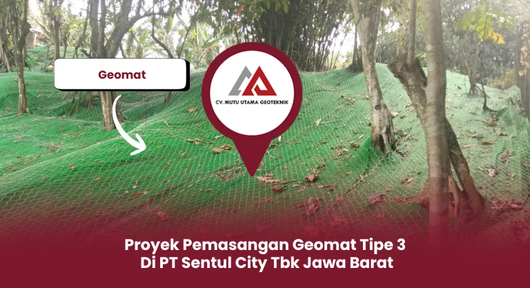 Proyek Pemasangan Geomat Tipe 3 di PT Sentul City Tbk Jawa Barat