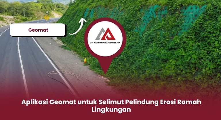 Aplikasi Geomat untuk Selimut Pelindung Erosi Ramah Lingkungan