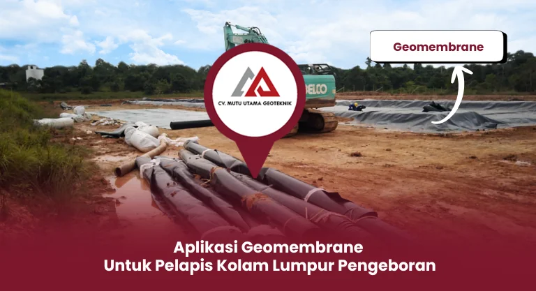Aplikasi Geomembrane untuk Pelapis Kolam Lumpur Pengeboran