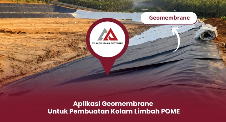 Aplikasi Geomembrane untuk Pembuatan Kolam Limbah POME