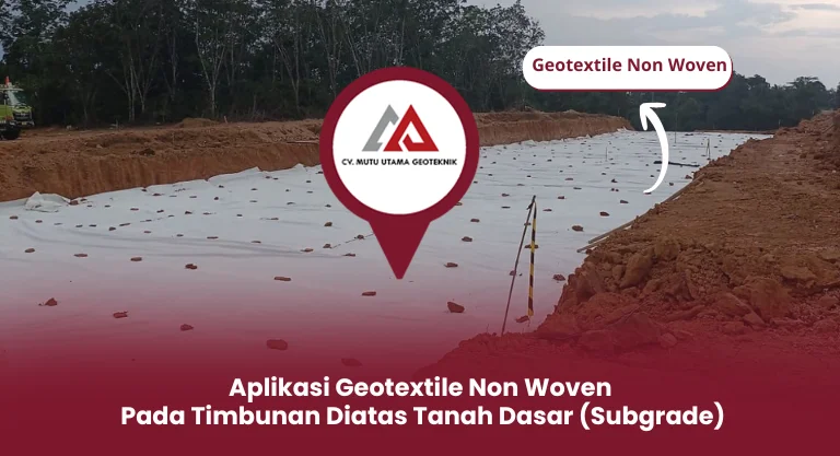 Aplikasi Geotextile Non Woven Pada Timbunan Diatas Tanah Dasar (Subgrade)