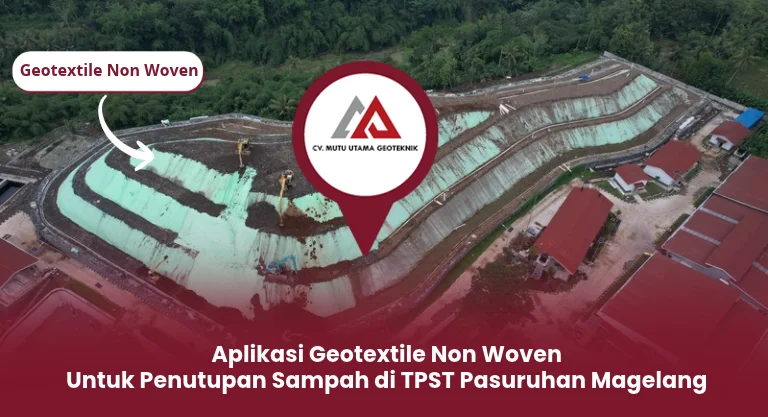 Aplikasi Geotextile untuk Penutupan Sampah di TPST Pasuruhan Magelang