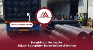 Pengiriman Geotextile Tujuan Kabupaten Barru Sulawesi Selatan